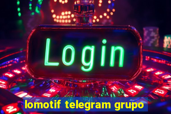 lomotif telegram grupo