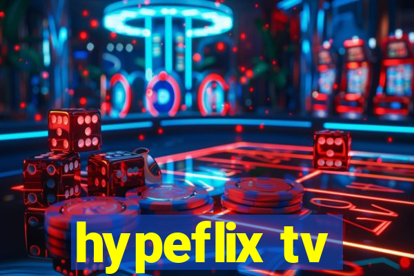 hypeflix tv