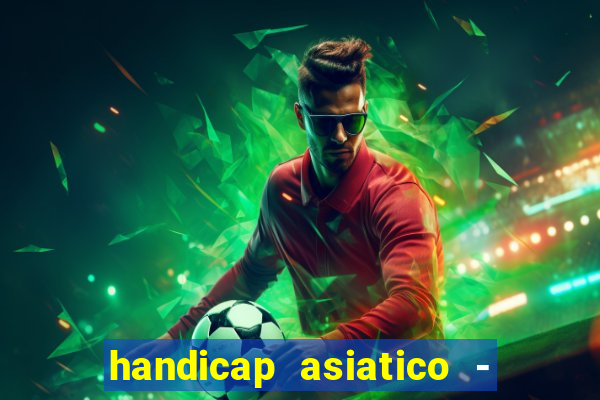 handicap asiatico - 0 5