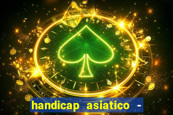 handicap asiatico - 0 5