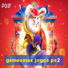 gamesmax jogos ps2