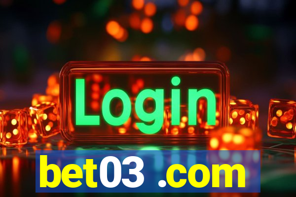 bet03 .com