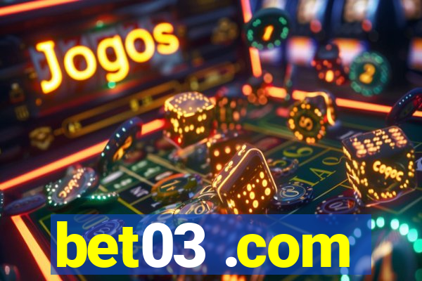 bet03 .com