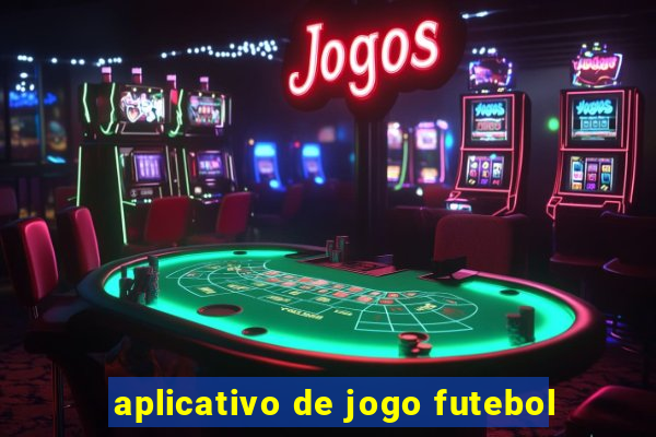 aplicativo de jogo futebol