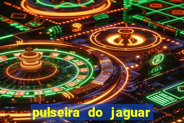 pulseira do jaguar vale do amanhecer