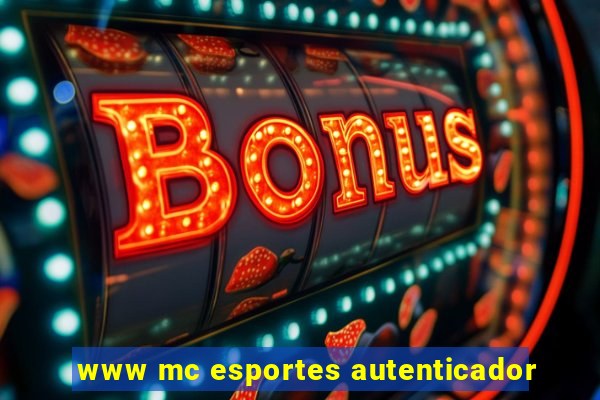 www mc esportes autenticador