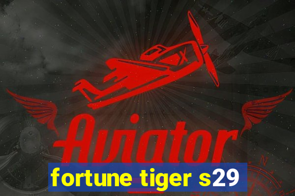 fortune tiger s29