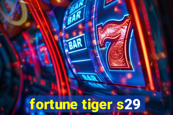 fortune tiger s29