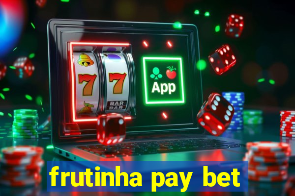 frutinha pay bet