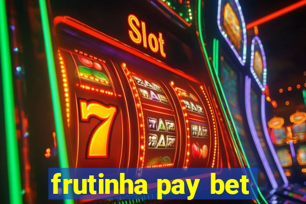 frutinha pay bet