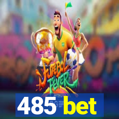 485 bet