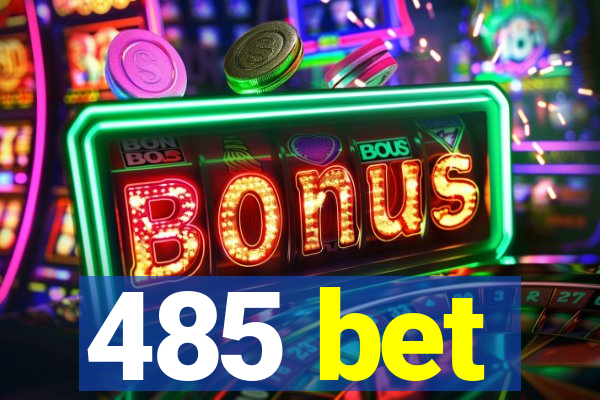 485 bet