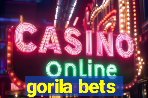 gorila bets