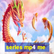 series mp4 me