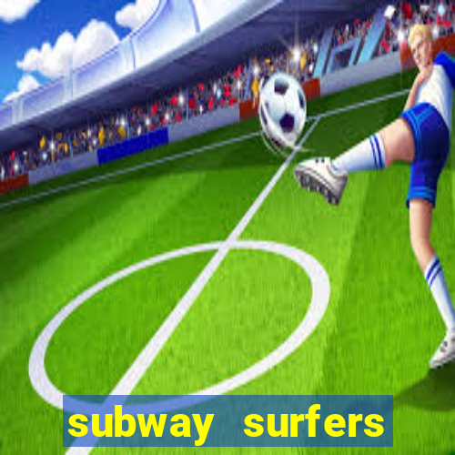 subway surfers aposta 1 real