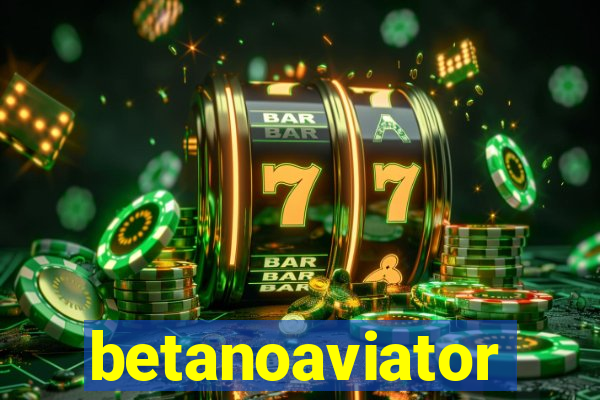 betanoaviator