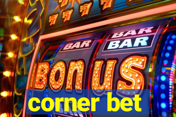 corner bet