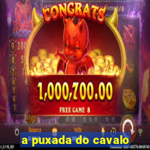 a puxada do cavalo