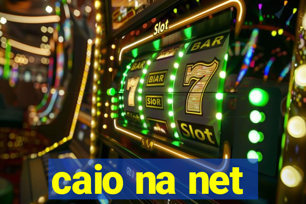 caio na net