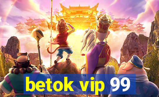 betok vip 99