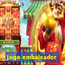 jogo embaixador