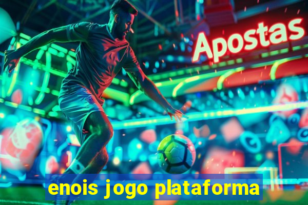 enois jogo plataforma