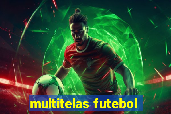 multitelas futebol