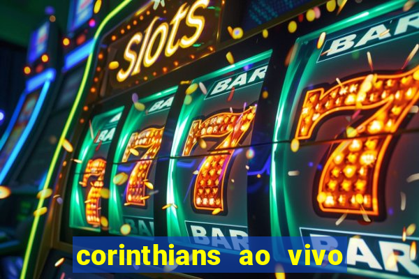 corinthians ao vivo futebol play