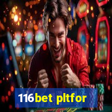 116bet pltfor