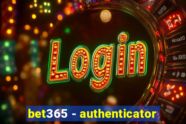 bet365 - authenticator