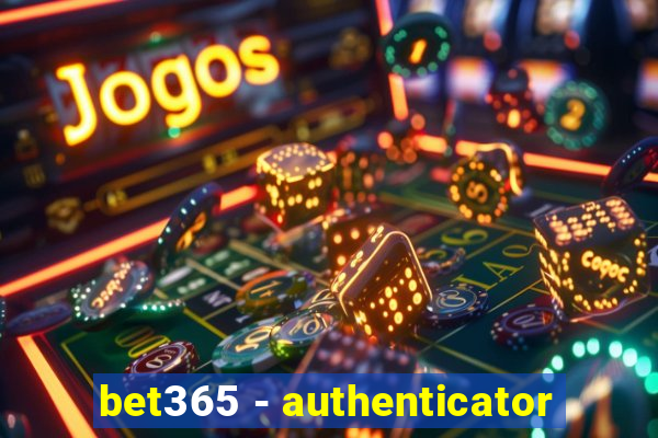 bet365 - authenticator