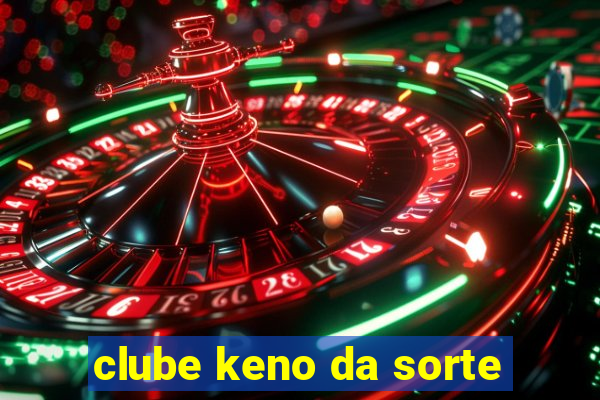 clube keno da sorte