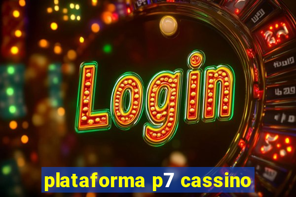 plataforma p7 cassino