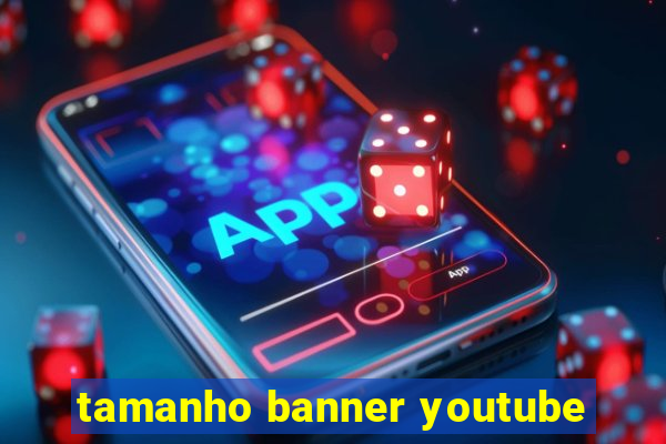 tamanho banner youtube