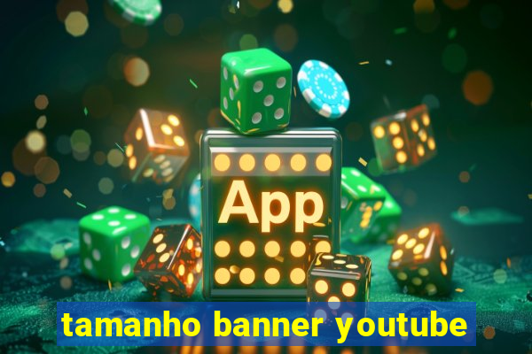 tamanho banner youtube