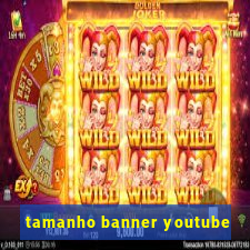 tamanho banner youtube