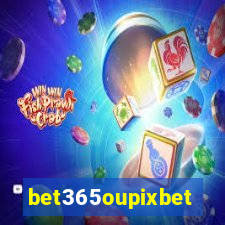 bet365oupixbet