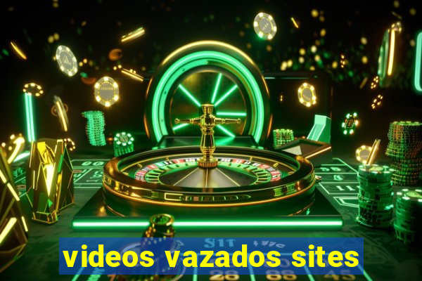 videos vazados sites