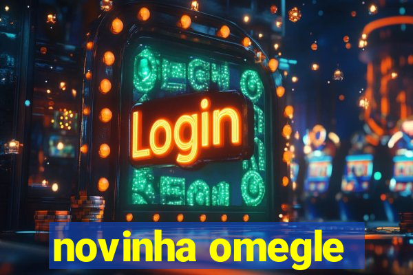 novinha omegle