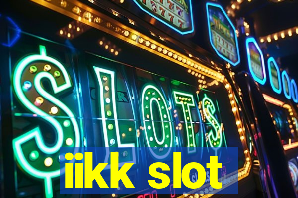 iikk slot