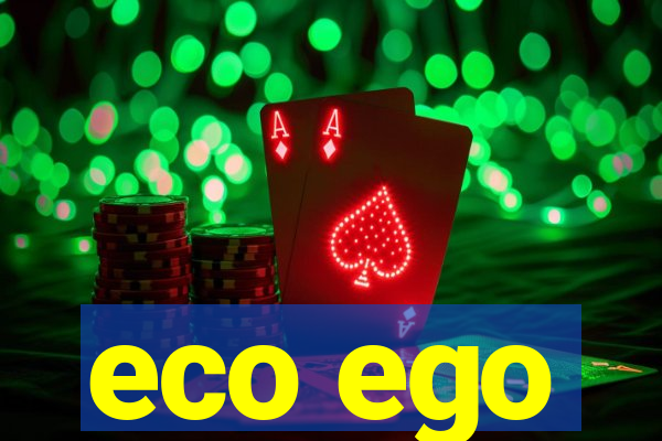 eco ego