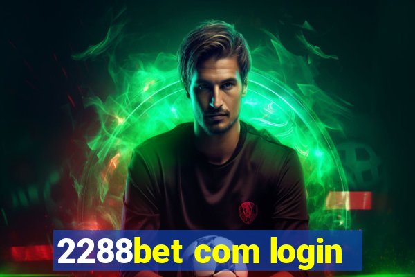 2288bet com login