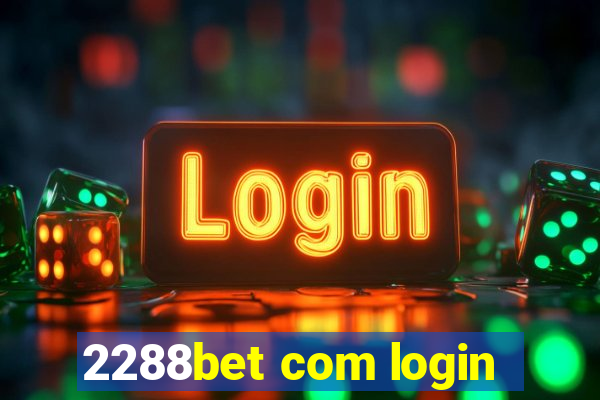 2288bet com login