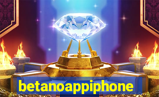 betanoappiphone