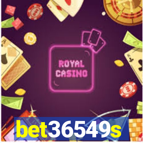 bet36549s