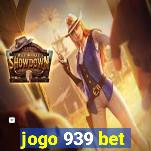 jogo 939 bet