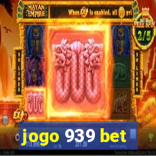 jogo 939 bet