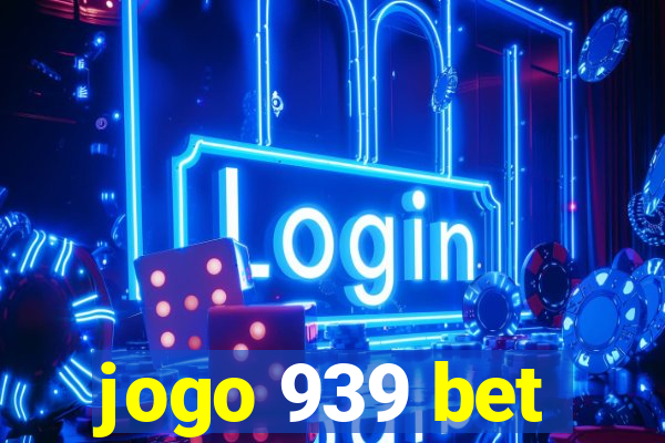 jogo 939 bet