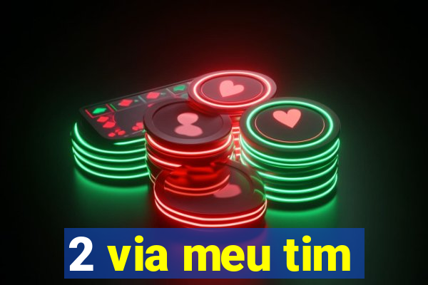 2 via meu tim