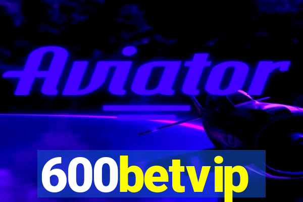 600betvip